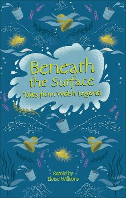 Reading Planet - Beneath the Surface Tales from Welsh Legend - Level 7:Fiction (Saturn)