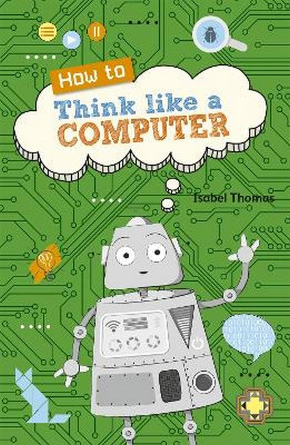 Reading Planet KS2 - How to Think Like a Computer - Level 4: Earth/Grey