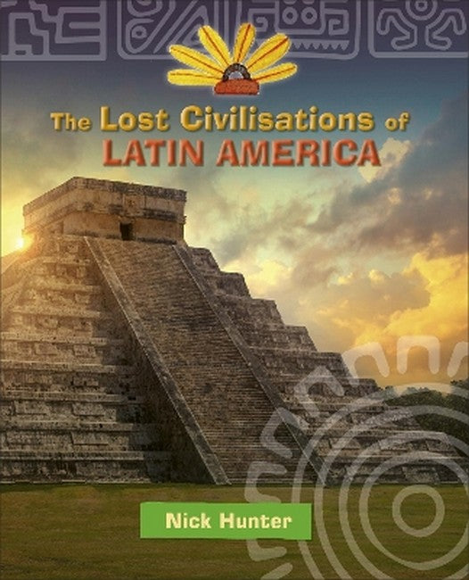 Reading Planet KS2 - The Lost Civilisations of Latin America - Level 8:Supernova (Red+ )