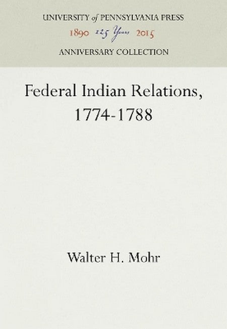 Federal Indian Relations, 1774-1788 2016/e