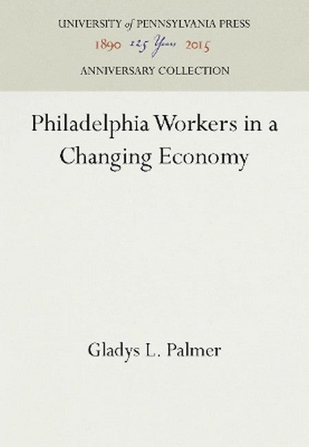 Philadelphia Workers in a Changing Economy 2016/e