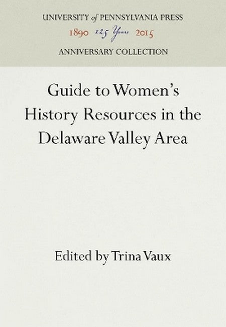 Guide to Women's History Resources in the Delaware Valley Area
