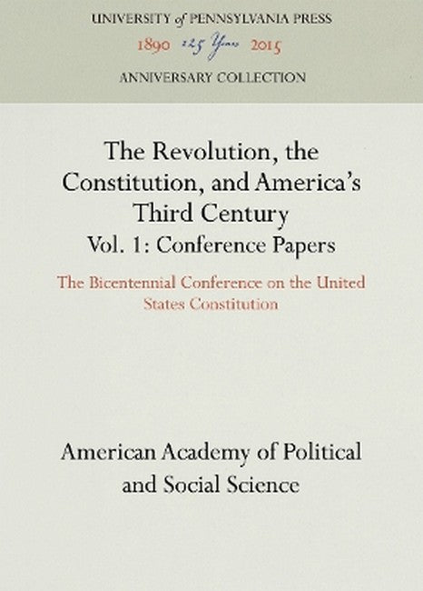 The Revolution, the Constitution, and America's Third Century, Vols. 1-2