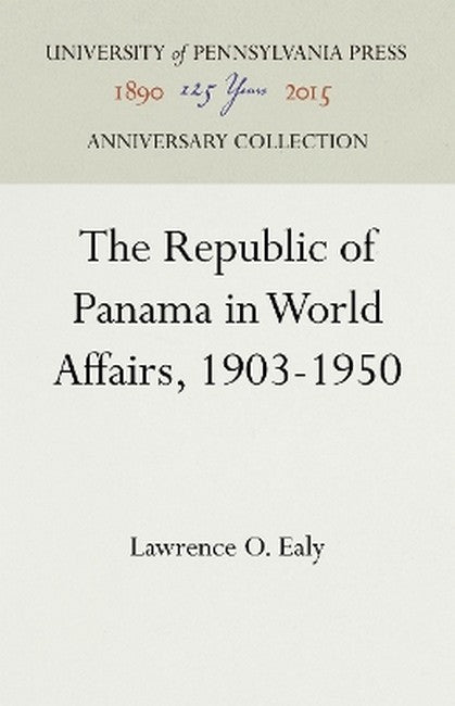 The Republic of Panama in World Affairs, 1903-1950