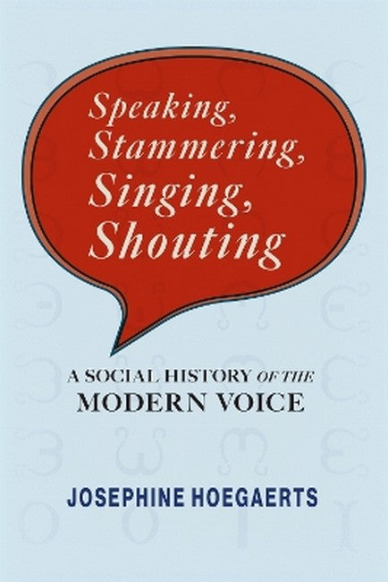 Speaking, Stammering, Singing, Shouting