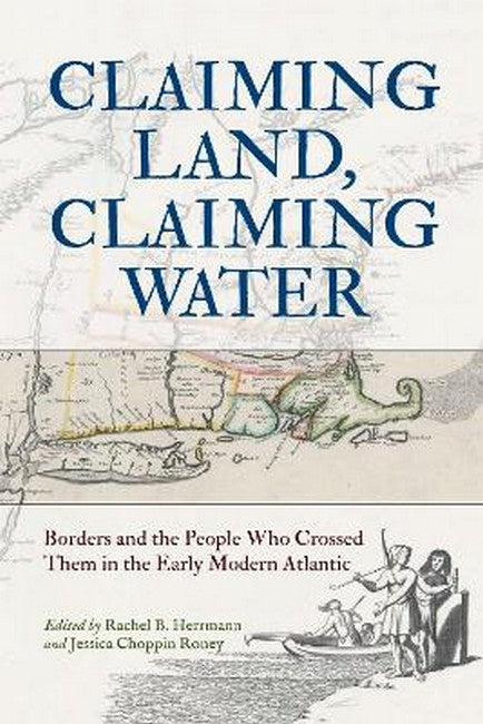 Claiming Land, Claiming Water
