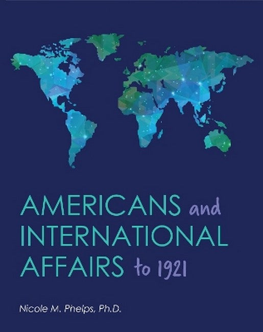 Americans and International Affairs to 1921