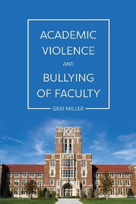 Academic Violence and Bullying of Faculty