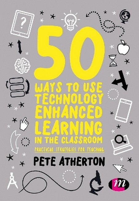 50 Ways to Use Technology Enhanced Learning in the Classroom