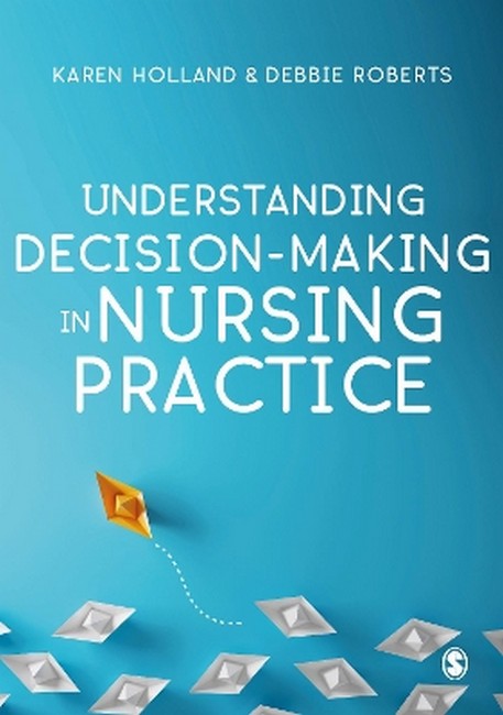 Understanding Decision-Making in Nursing Practice