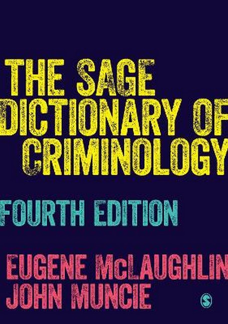 The SAGE Dictionary of Criminology 4/e