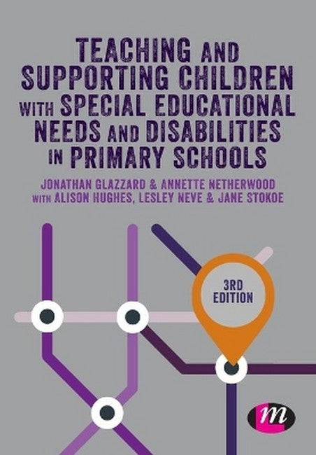 Teaching and Supporting Children with Special Educational Needs and Disabilities in Primary Schools 3/e