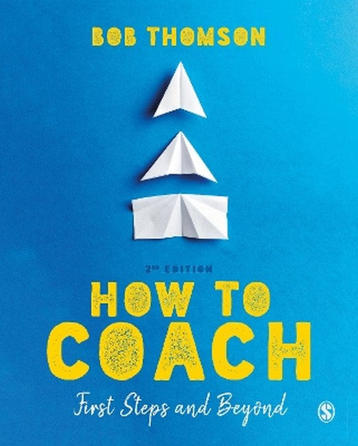 How to Coach: First Steps and Beyond 2/e