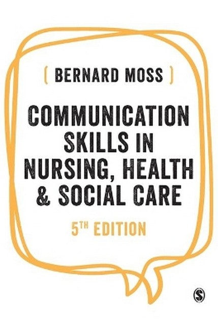 Communication Skills in Nursing, Health and Social Care 5/e