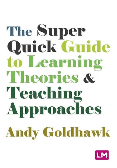 The Super Quick Guide to Learning Theories and Teaching Approaches