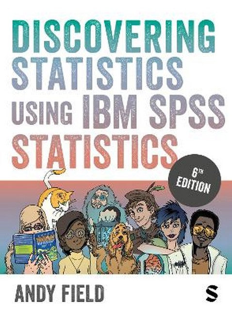 Discovering Statistics Using IBM SPSS Statistics 6/e