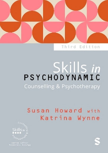 Skills in Psychodynamic Counselling & Psychotherapy 3/e