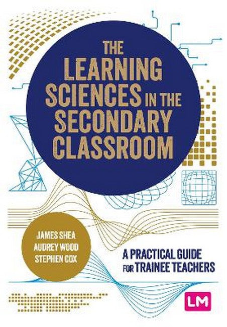 The Learning Sciences in the Secondary Classroom