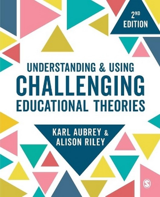 Understanding and Using Challenging  Educational Theories 2/e