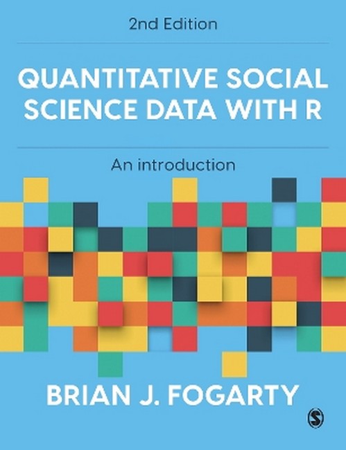 Quantitative Social Science Data with R 2/e