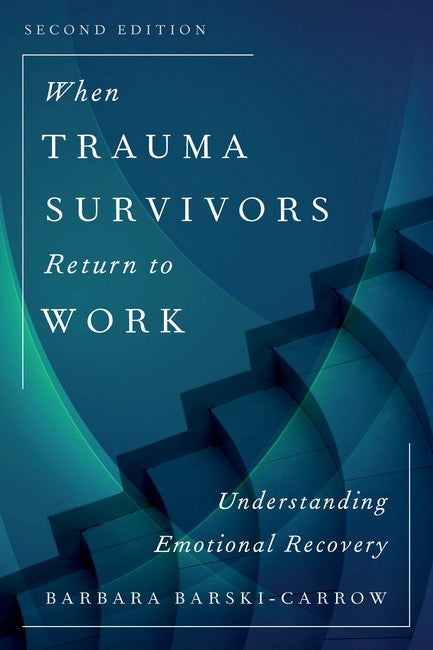 When Trauma Survivors Return to Work 2/e