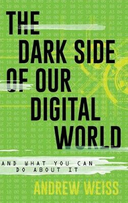 Dark Side of Our Digital World