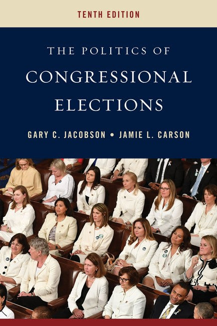 The Politics of Congressional Elections 10/e