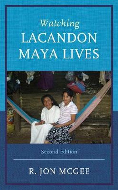 Watching Lacandon Maya Lives 2/e