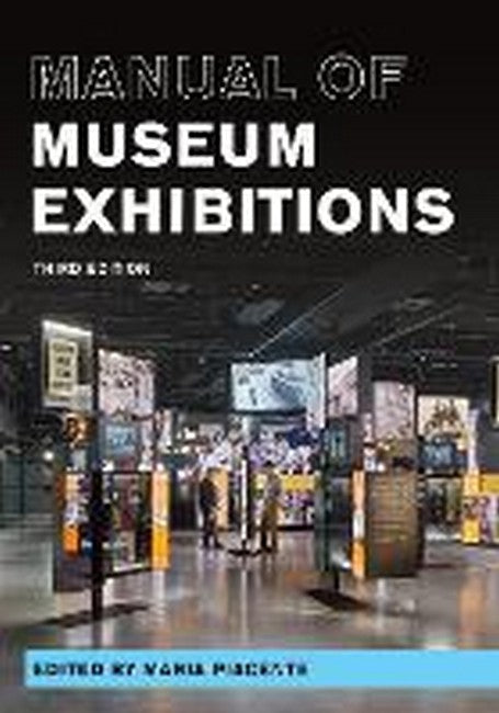 Manual of Museum Exhibitions 3/e