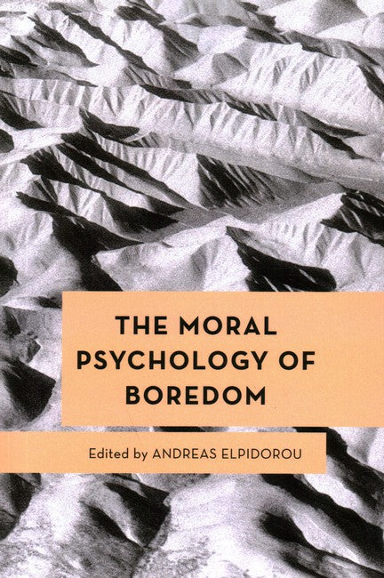 The Moral Psychology of Boredom