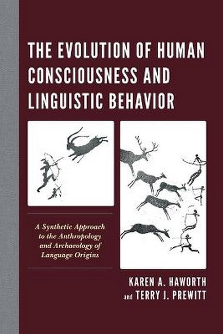 The Evolution of Human Consciousness and Linguistic Behavior