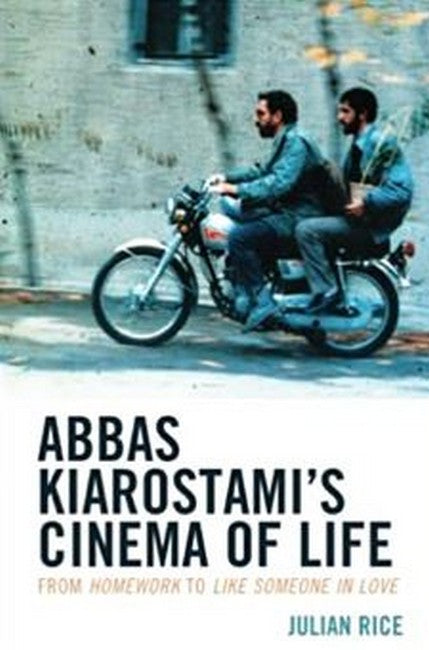 Abbas Kiarostami's Cinema of Life