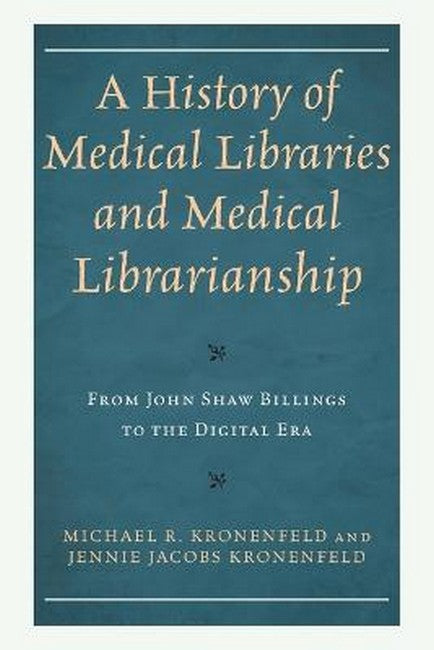 A History of Medical Libraries and Medical Librarianship