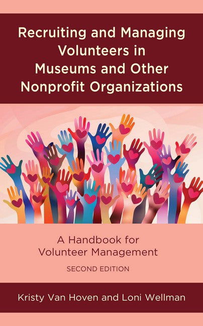 Recruiting and Managing Volunteers in Museums and Other Nonprofit Organi