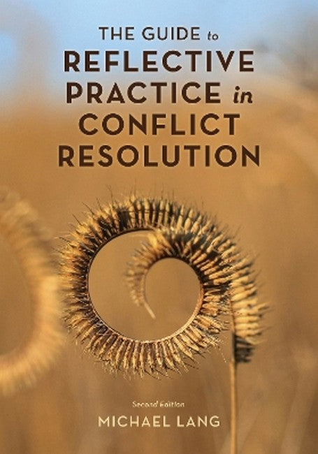 The Guide to Reflective Practice in Conflict Resolution 2/e