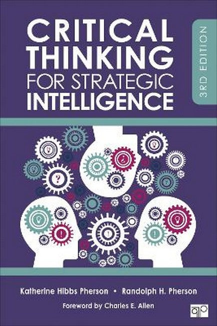 Critical Thinking for Strategic Intelligence 3/e