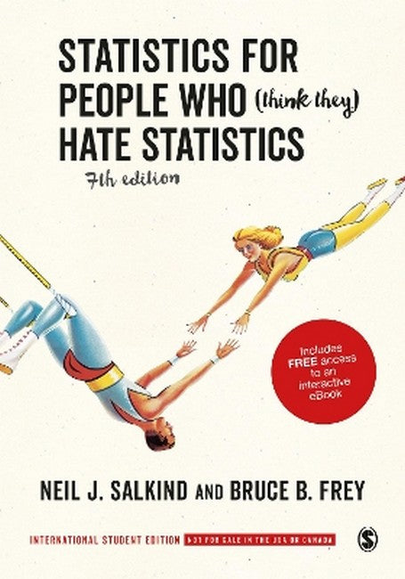 Statistics for People Who (Think They) Hate Statistics - International Student Edition 7/e