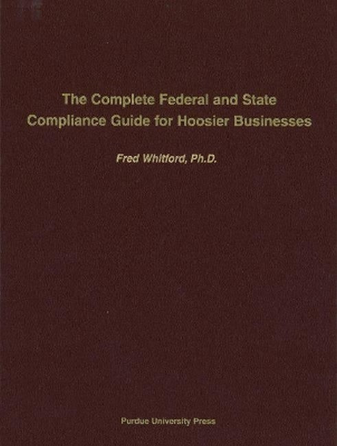 The Complete Federal and State Compliance Guide for Hoosier Business