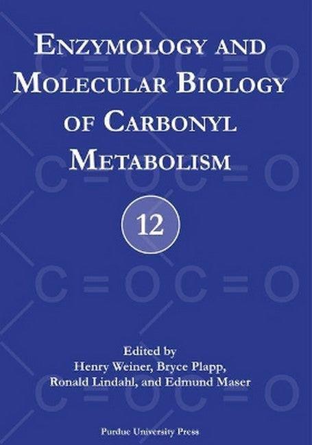 Enzymology and Molecular Biology of Carbonyl Metabolism No. 12