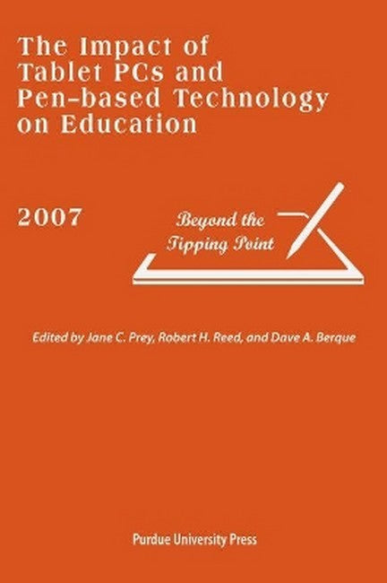 The Impact of Tablet PCs and Pen-based Technology on Education