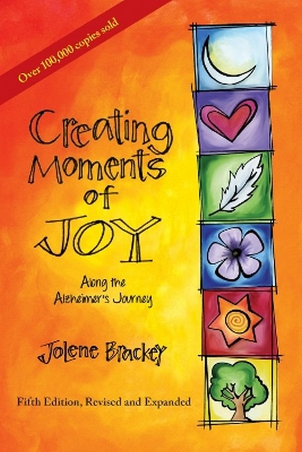 Creating Moments of Joy Along the Alzheimer's Journey 5/e