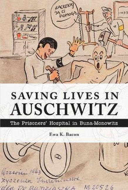 Saving Lives in Auschwitz