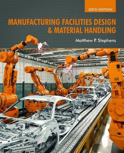 Manufacturing Facilities Design & Material Handling 6/e