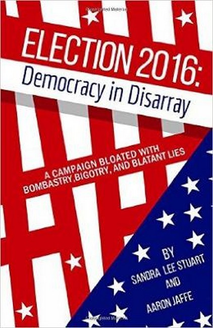 Election 2016: Democracy In Disarray