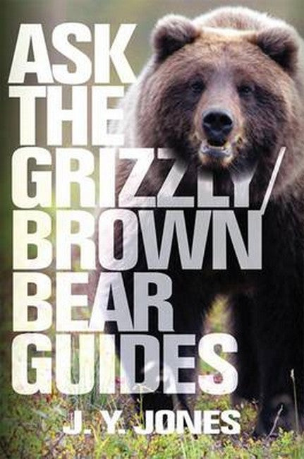 Ask the Grizzly/Brown Bear Guides