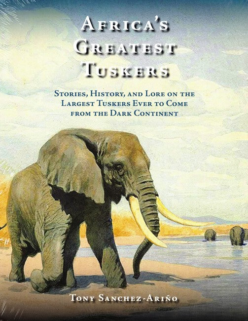 Africa's Greatest Tuskers