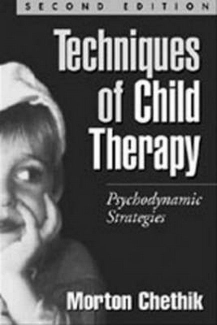 Techniques of Child Therapy, Second Edition 2/e