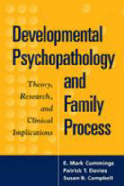 Developmental Psychopathology and Family Process 3/e