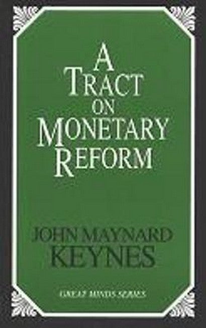 A Tract on Monetary Reform