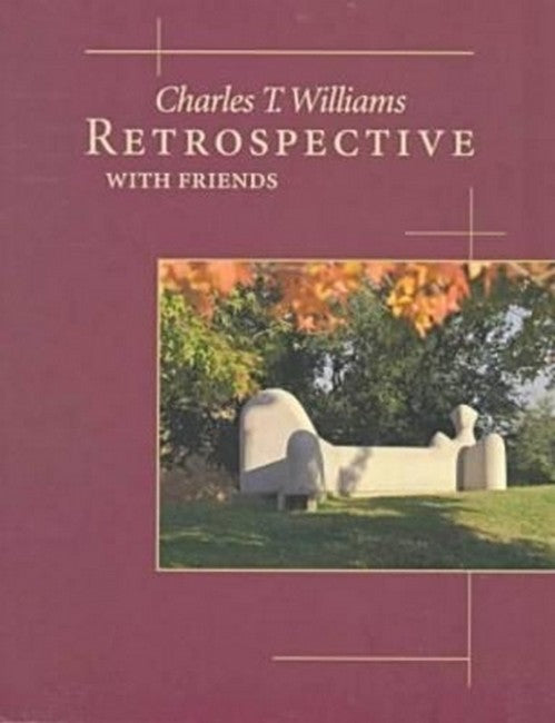 Charles T. Williams, Retrospective with Friends